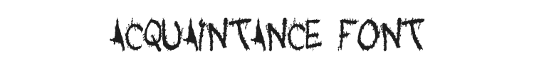 Acquaintance Font