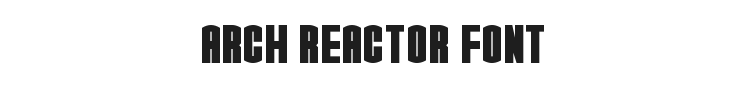 Arch Reactor Font Preview