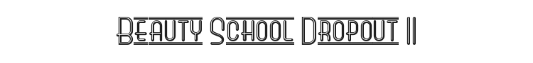 Beauty School Dropout II Font