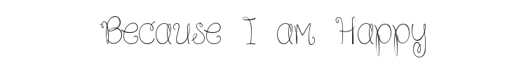 Because I am Happy Font Preview