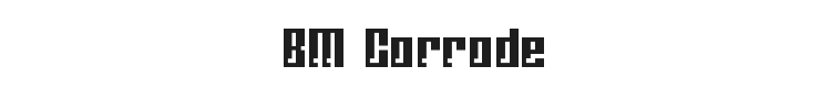 BM Corrode Font Preview