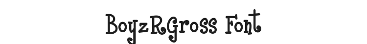 BoyzRGross Font Preview