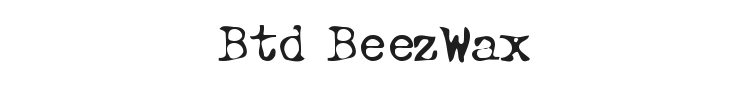 Btd BeezWax Font Preview