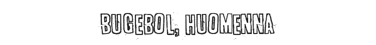 Bugebol, huomenna Font Preview