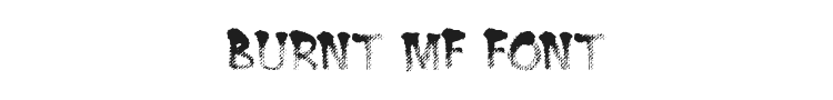 Burnt MF Font Preview