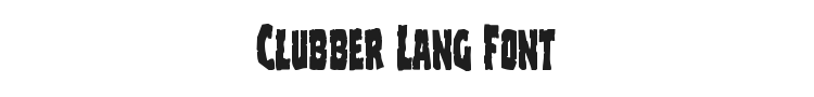 Clubber Lang Font