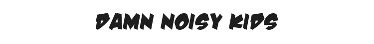 Damn Noisy Kids Font Preview