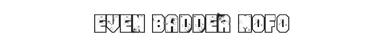 Even Badder Mofo Font