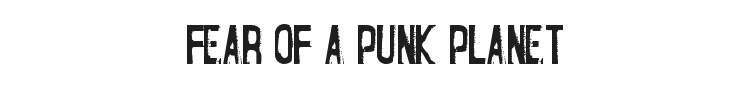 Fear of a Punk Planet Font Preview