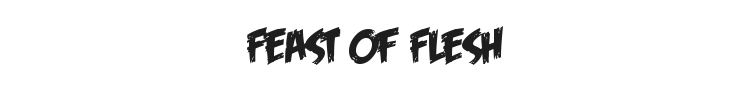 Feast of Flesh Font Preview