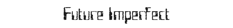 Future Imperfect Font