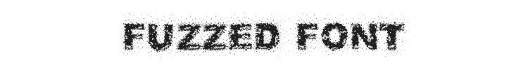 Fuzzed Font