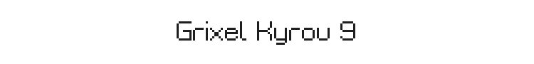 Grixel Kyrou 9 Font Preview