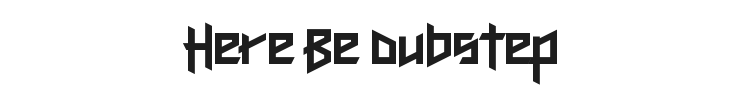 Here Be Dubstep Font Preview