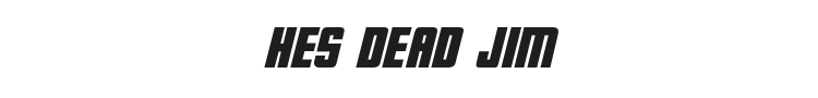 Hes dead Jim Font Preview