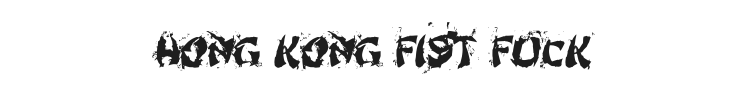 Hong Kong Fist Fuck Font