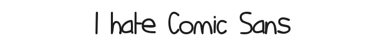 I hate Comic Sans Font Preview