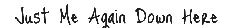 Just Me Again Down Here Font Preview