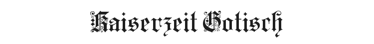 Kaiserzeit Gotisch Font Preview