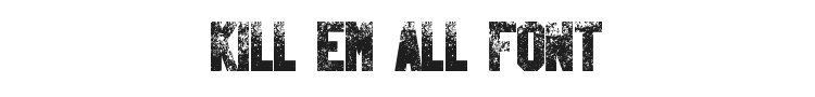 Kill Em All Font