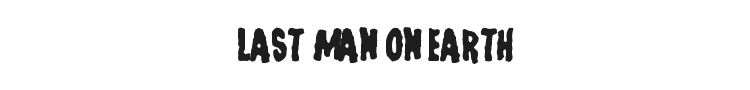 Last Man on Earth Font Preview