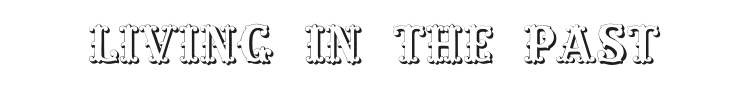 Living in the Past Font