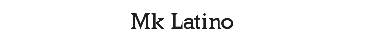 Mk Latino Font