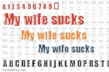 My wife sucks Font