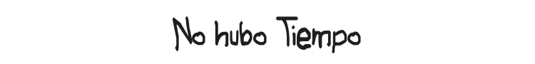 No hubo Tiempo Font Preview