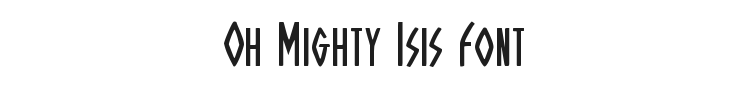 Oh Mighty Isis Font