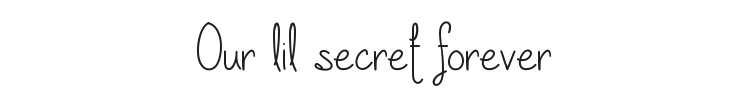 Our lil secret forever Font