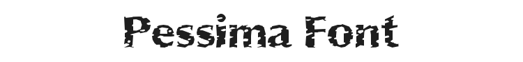 Pessima Font