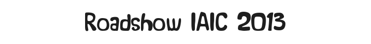 Roadshow IAIC 2013 Font Preview
