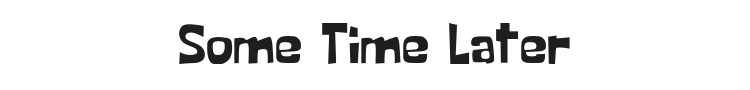 Some Time Later Font Preview