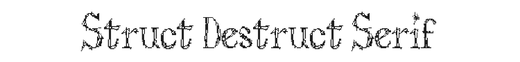 Struct Destruct Serif Font Preview