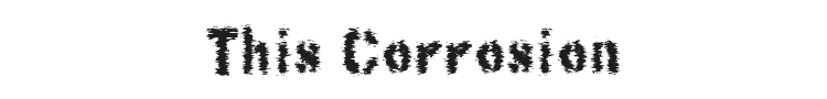 This Corrosion Font Preview