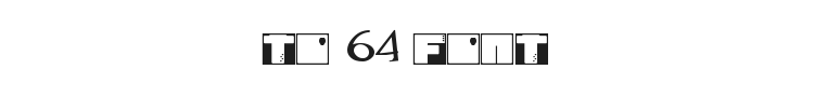 To 64 Font