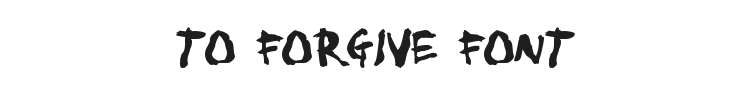 To Forgive Font Preview
