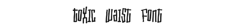 Toxic Waist Font