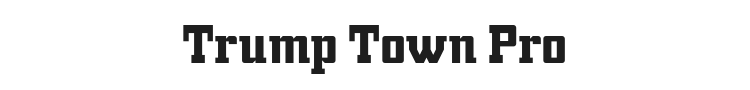 Trump Town Pro Font Preview