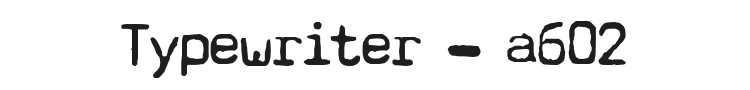 Typewriter - a602 Font Preview