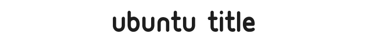 Ubuntu Title Font Preview