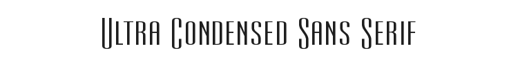 Ultra Condensed Sans Serif