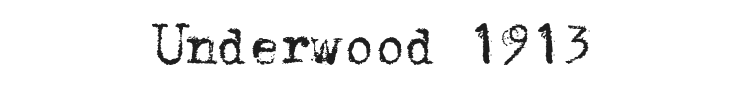 Underwood 1913 Font Preview