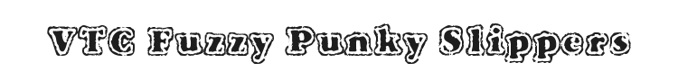 VTC Fuzzy Punky Slippers Font
