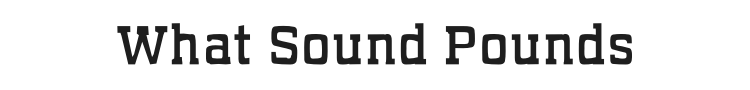 What Sound Pounds Font